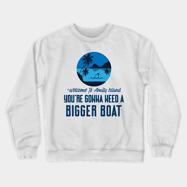 JAWS Movie Amity Island You`re Gonna Need A Bigger Boat Crewneck Sweatshirt by Naumovski